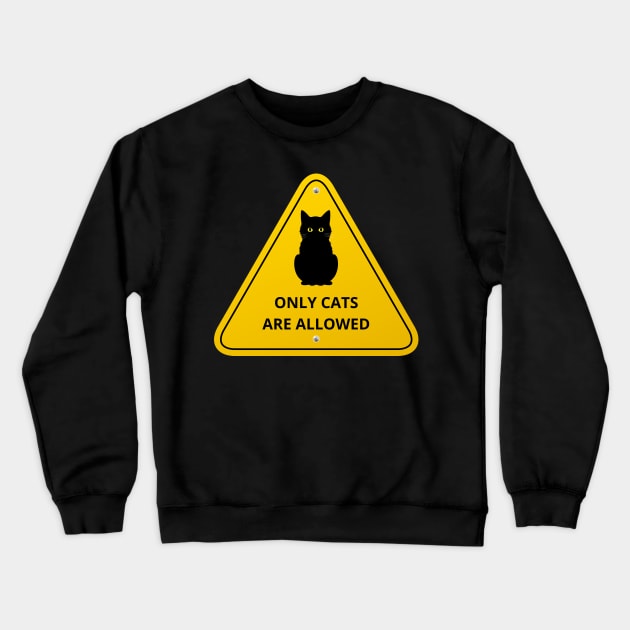 Only cats are allowed signal Crewneck Sweatshirt by Ingridpd